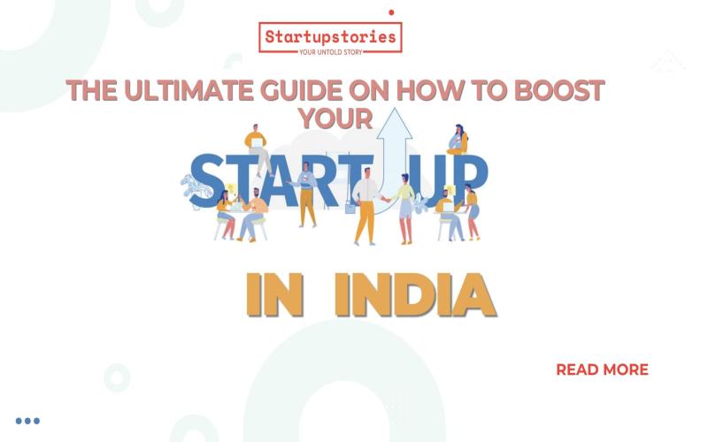 The Ultimate Guide on How to Boost Your Startup in India