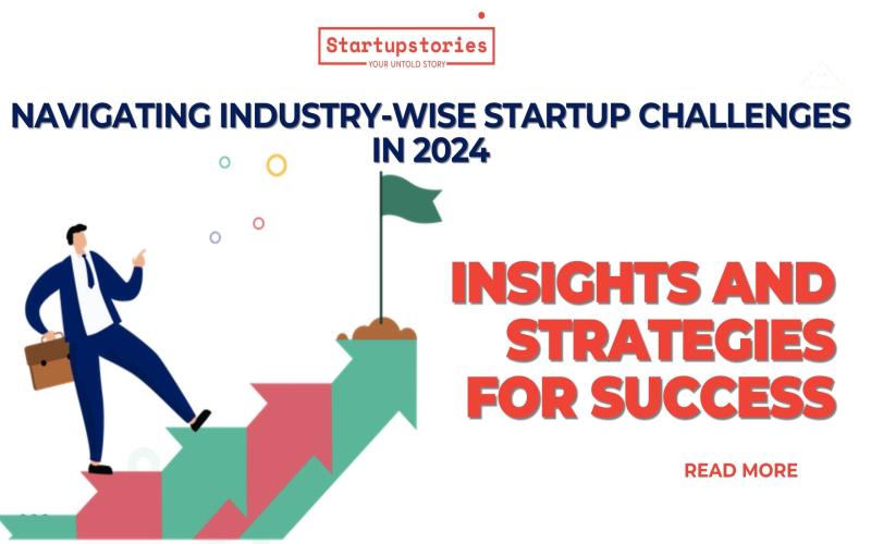 Navigating Industry-Wise Startup Challenges in 2024: Insights and Strategies for Success