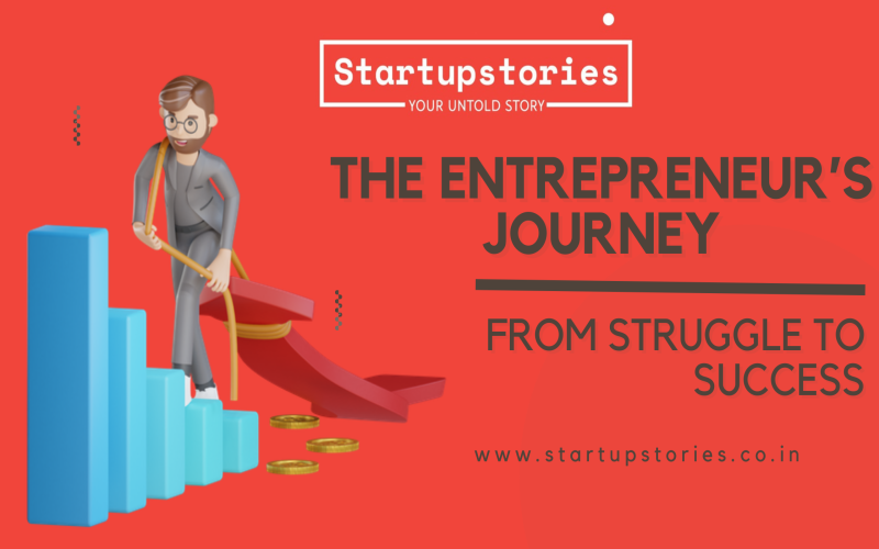 The Entrepreneur’s Journey: From Struggle to Success