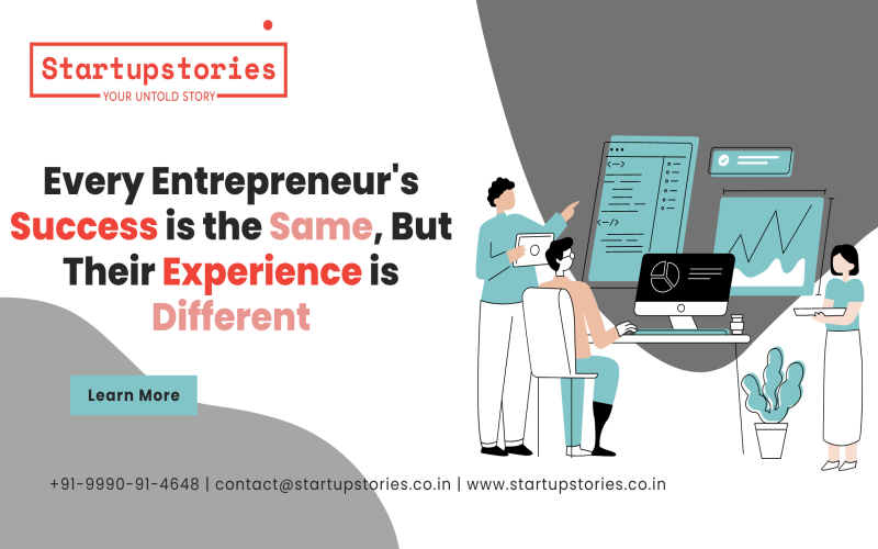 Every Entrepreneur's Success is the Same, But Their Experience is Different