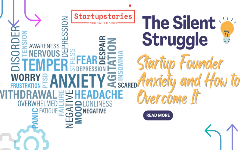 The Silent Struggle: Startup Founder Anxiety and How to Over...